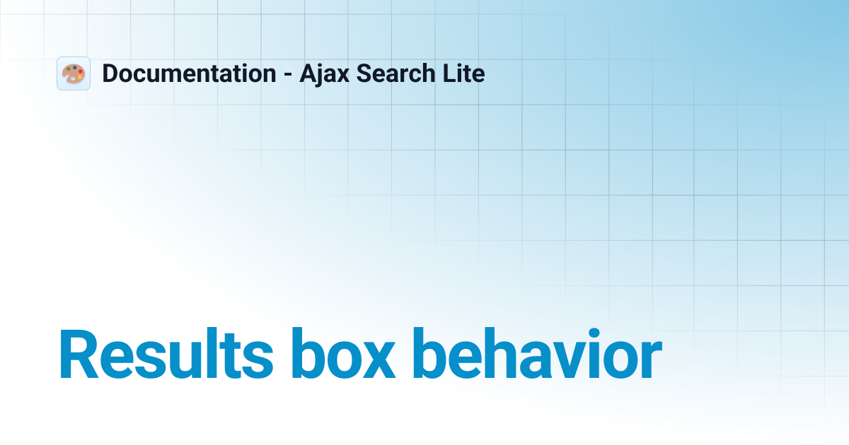 Results box behavior | Documentation - Ajax Search Lite
